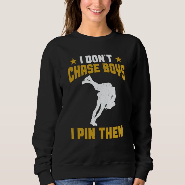 Sweatshirt Wrestle Wrestling I Don't Chase Boys Wrestler (Devant)