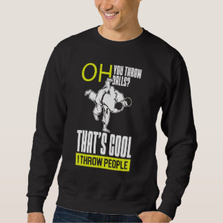 Sweatshirt Wrestler Vous Dit Jeter Des Boules Je Jette Des Ge