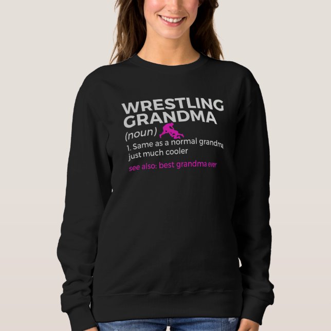 Sweatshirt Wrestling Grandma Definition Best Grandma Ever   (Devant)