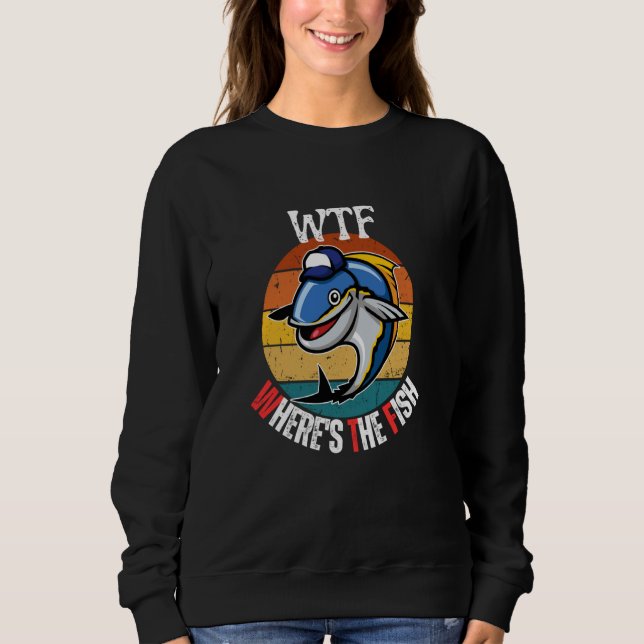 Sweatshirt WTF Où est Le Poisson Pêcheur Basse Reel Drôle Fis (Devant)