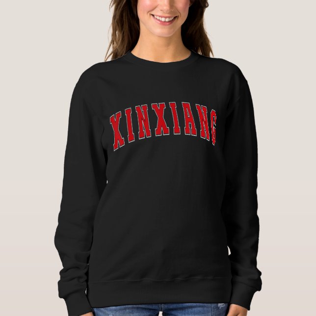 Sweatshirt Xinxiang China Proud Chinese Vacation Souvenir Xin (Devant)