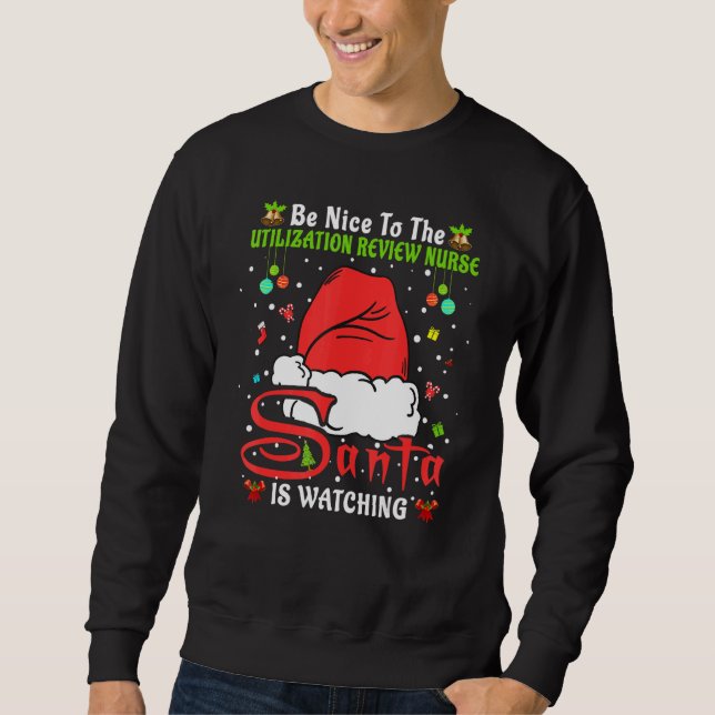 Sweatshirt Xmas Be Nice To The Utilization Review Nurse Chris (Devant)