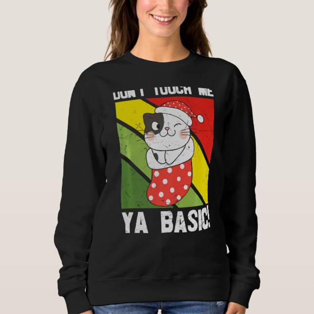 Sweatshirt Ya Cat de base Cat Citation Ne Touchez pas Moi Fun (Devant)