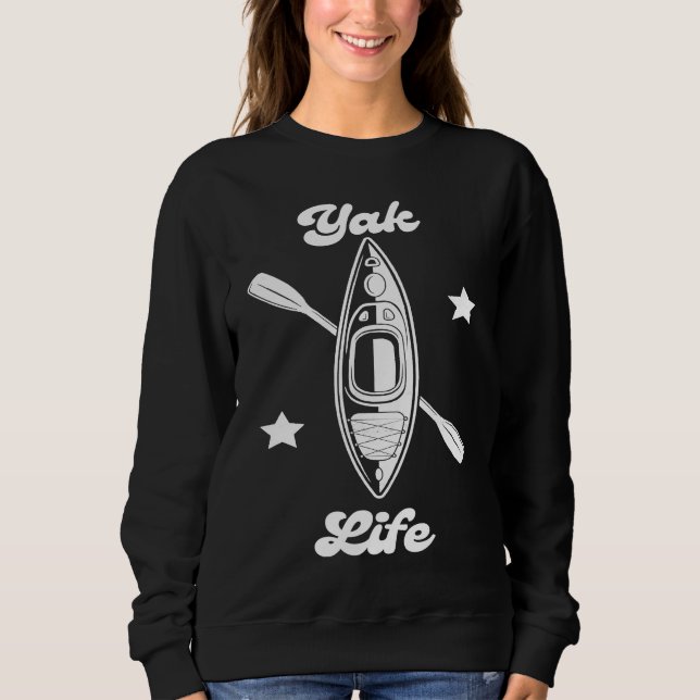 Sweatshirt Yak Life  Kayaking and Paddling Kayak Life (Devant)