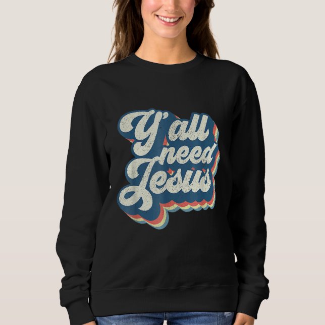 Sweatshirt Yall Need Jesus Christian Retro 70s Bible Scriptur (Devant)