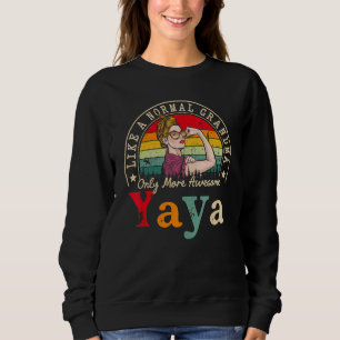 Sweatshirt Yaya Comme Une Grand-Mère Normale Seulement Plus D