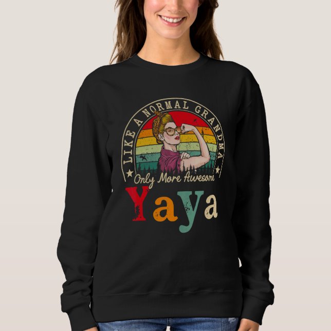 Sweatshirt Yaya Comme Une Grand-Mère Normale Seulement Plus D (Devant)