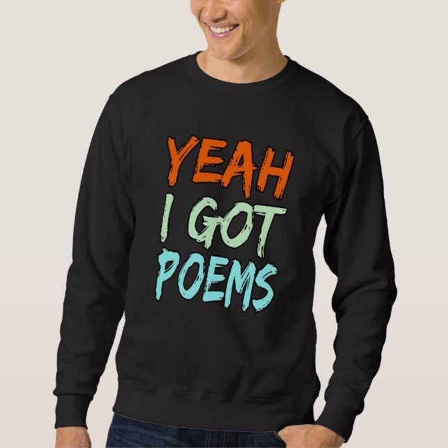 Sweatshirt Yeah I Got Poems Poet Writer Author Poetry  Graphi (Devant)
