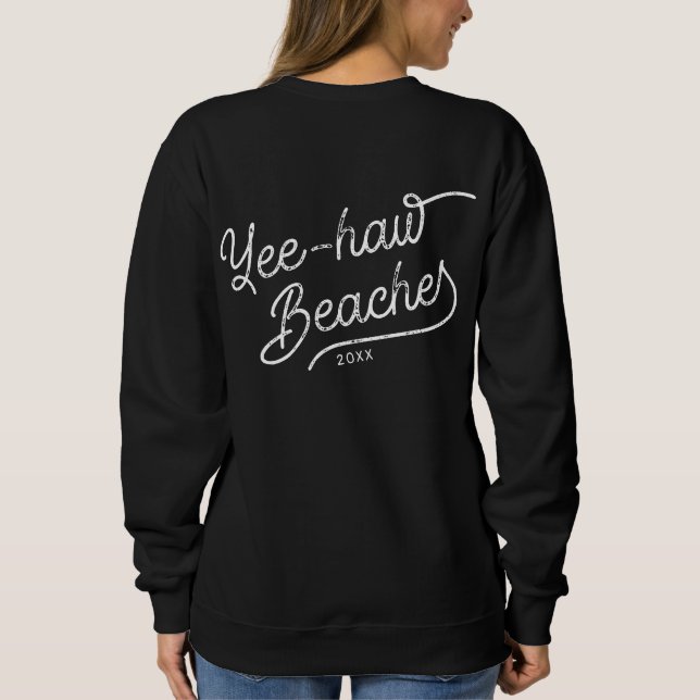 Sweatshirt Yee-haw Plages Custom Matching Girp Trip (Dos)