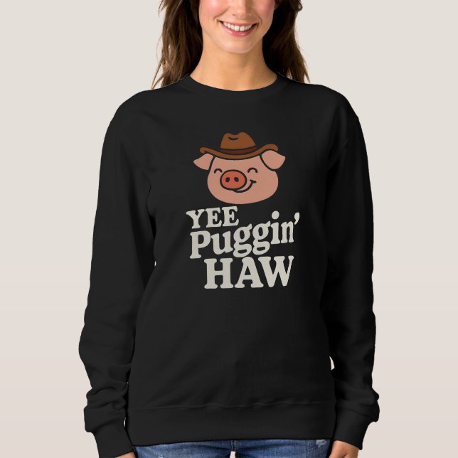Sweatshirt Yee Puggin' Haw Cowboy Pug (Devant)