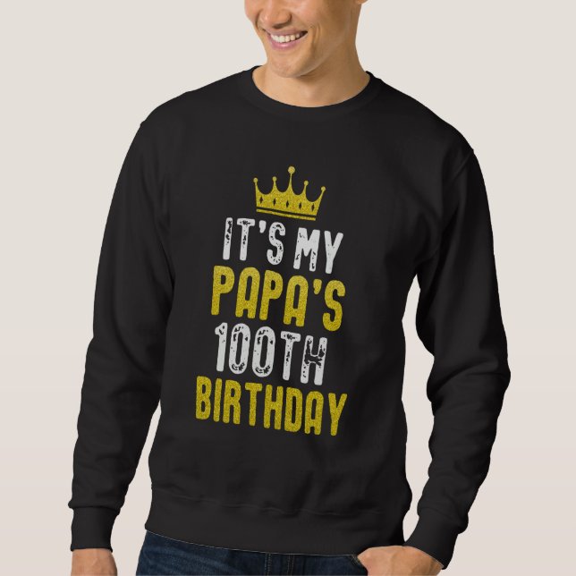 Sweatshirt Yellow Crown 100th Bday For Papa From Son Daughter (Devant)