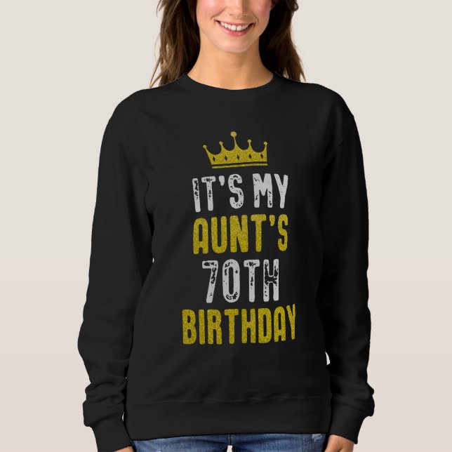 Sweatshirt Yellow Crown 70th Bday For Aunt From Niece Nephew (Devant)