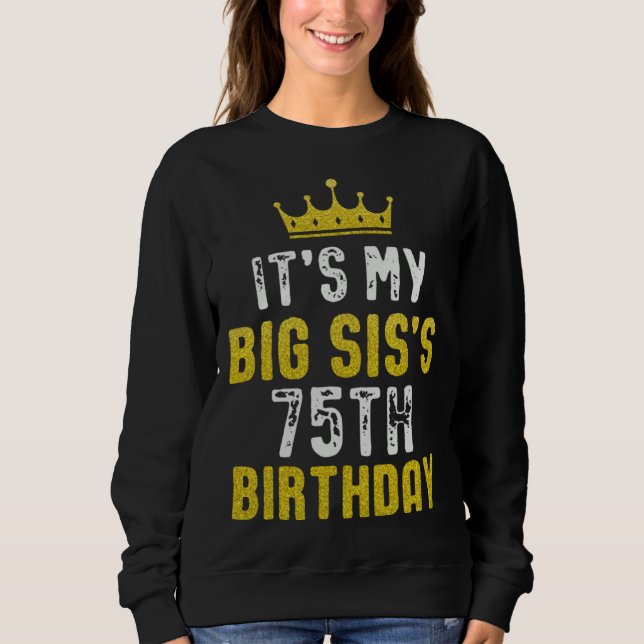 Sweatshirt Yellow Crown 75th Bday For Sister From Sister Brot (Devant)