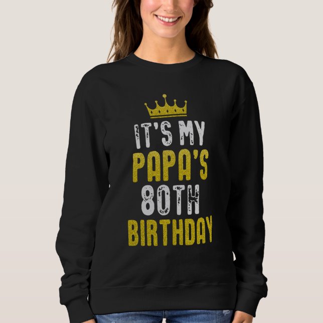 Sweatshirt Yellow Crown 80th Bday For Papa From Son Daughter (Devant)