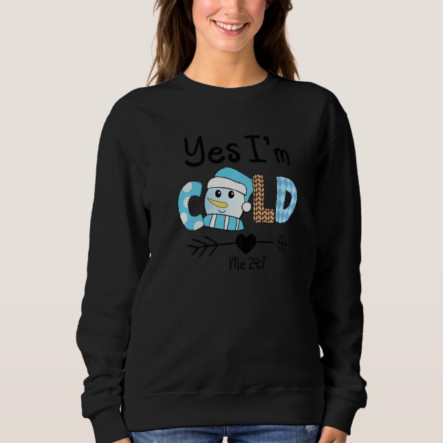 Sweatshirt Yes I'm Cold Me 24 7 Funny Quote Sarcastic Retro L (Devant)