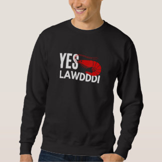 Sweatshirt Yes Lawdddi Louisiana Cajun Food National Shrimp D