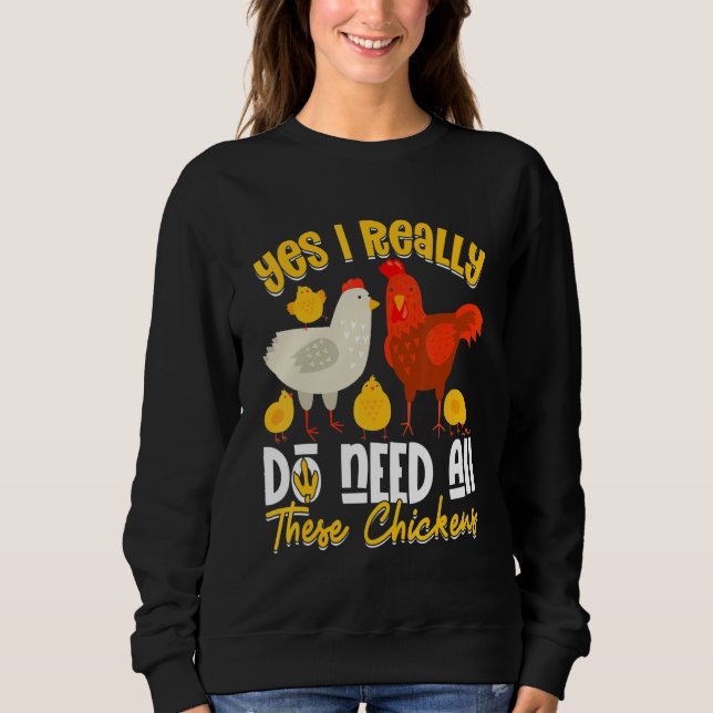 Sweatshirt Yes Need All   These Chickens   Farmer Farming (Devant)