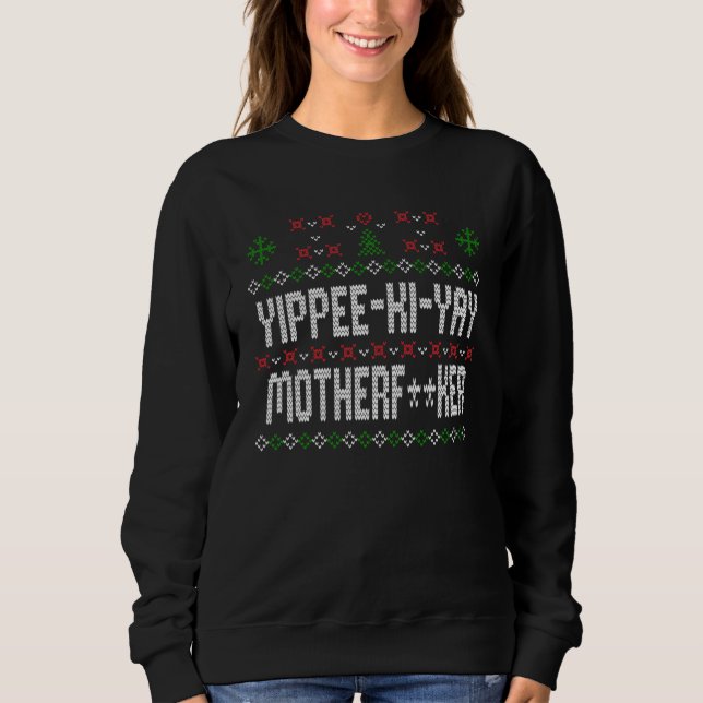 Sweatshirt Yippee Ki Yay Chandail de Noël moche (Devant)