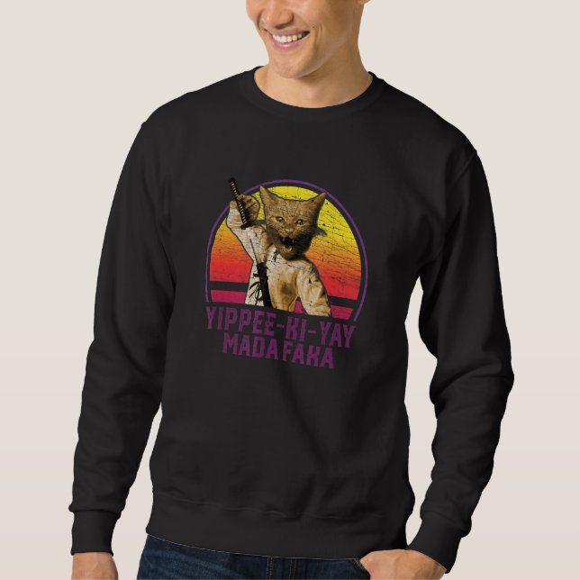 Sweatshirt Yippee Ki Yay Madafaka Cat 1 (Devant)