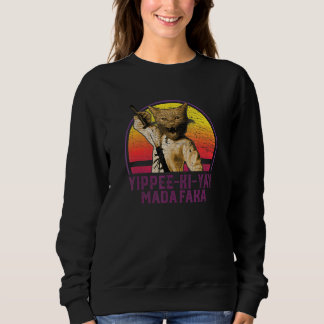 Sweatshirt Yippee Ki Yay Madafaka Cat 1