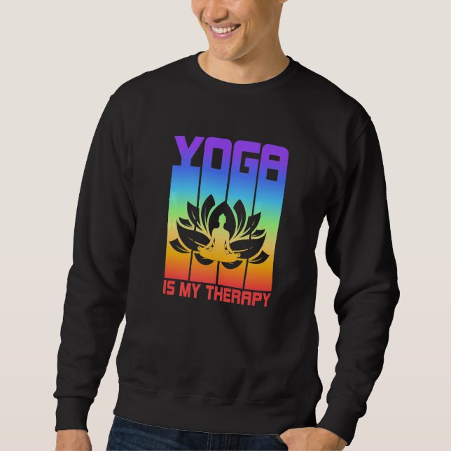 Sweatshirt Yoga Is My Therapy Yoga  (Devant)