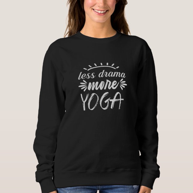 Sweatshirt Yoga Lover - Less Drama More Yoga (Devant)