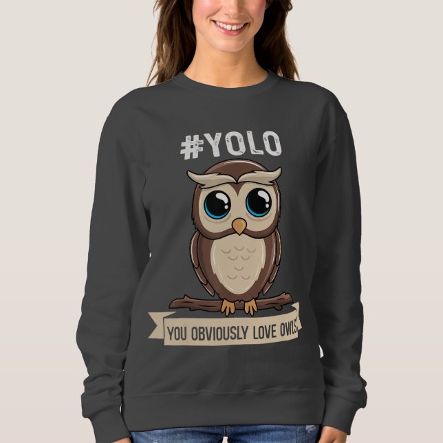Sweatshirt Yolo Vous Aimez Évidemment Chouettes, Chouettes Mi (Devant)
