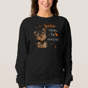Sweatshirt Yorkie Kisses Réparez tout Yorkshire Terrier Dog