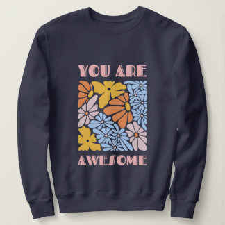 Sweatshirt You Are Awesome – Positive Affirmation Motivationa