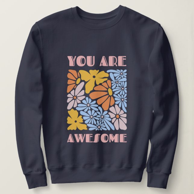 Sweatshirt You Are Awesome – Positive Affirmation Motivationa (Design devant)