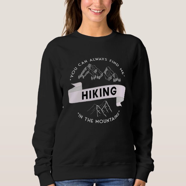 Sweatshirt You can always find me hiking in the mountains (Devant)