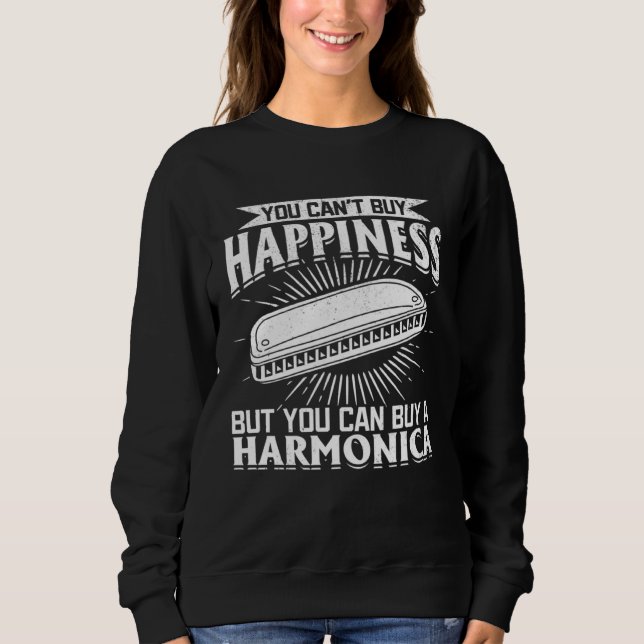 Sweatshirt You Can t Buy Happiness But You Can Buy A Harmonic (Devant)