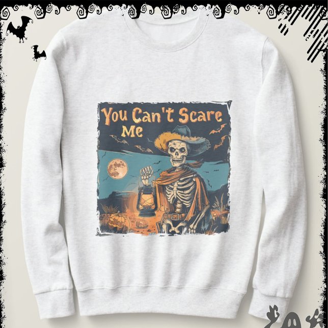 Sweatshirt You Can’t Scare Me | ExDesigner | Halloween (Créateur téléchargé)