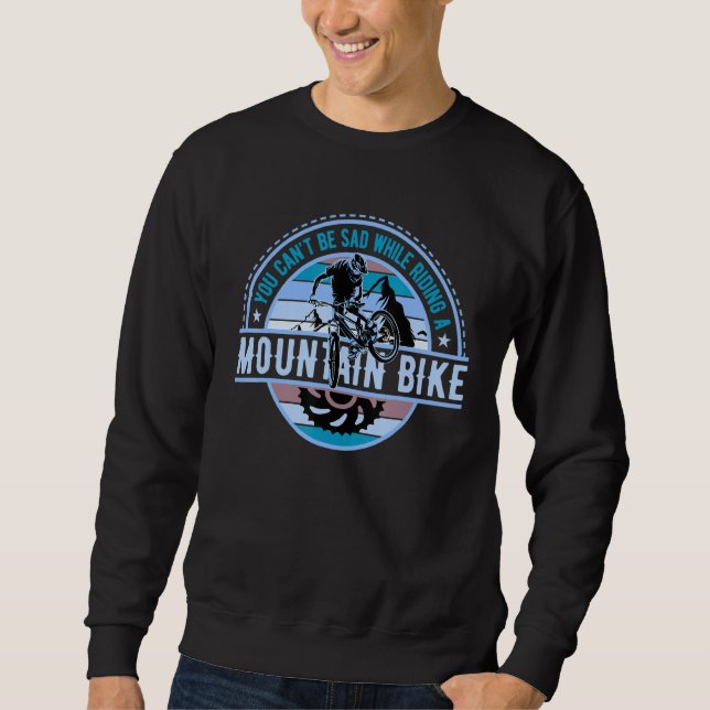 Sweatshirt You cant be sad DownHill Mountain Bike Design for  (Devant)