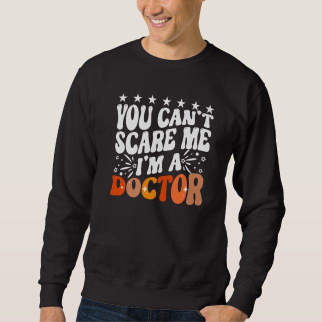 Sweatshirt You Can't Scare Me I'm A Doctor Emergency Room Med (Devant)