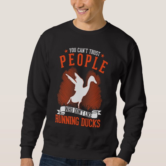 Sweatshirt You Can't Trust People Who Don't Like Running Duck (Devant)