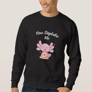 Sweatshirt You Deplete Me Introvert Friends Antisocial Buddy 