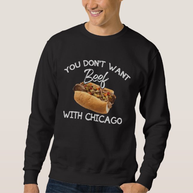 Sweatshirt You Don t Want Beef With Chicago  Italian Food Pri (Devant)