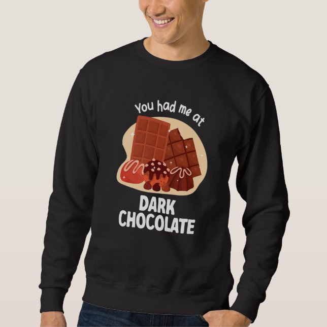 Sweatshirt You Had Me At Dark Chocolate Dark Chocolate   (Devant)