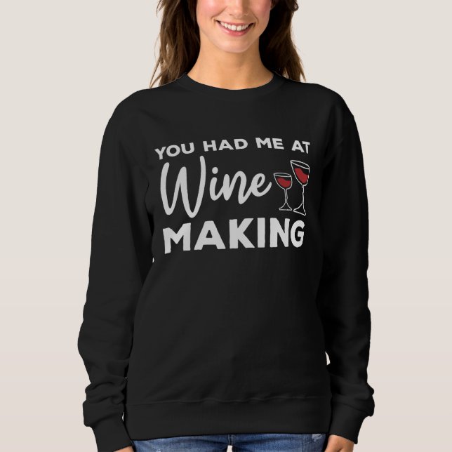 Sweatshirt You Had Me At Wine Making Winemaker (Devant)