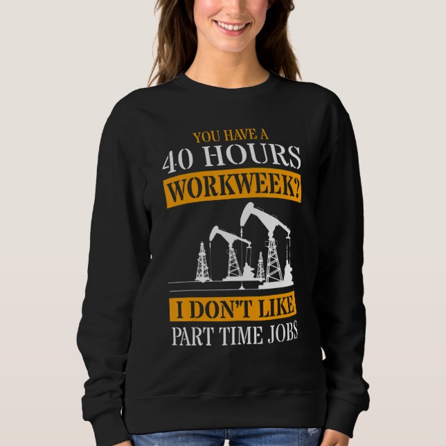 Sweatshirt You Have A 40 Hours Work Week I Don't Like Part Ti (Devant)