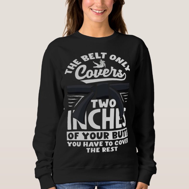 Sweatshirt You Have To Cover The Rest Karate Jiu Jitsu  1 (Devant)