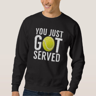 Sweatshirt You just got served  Tennis