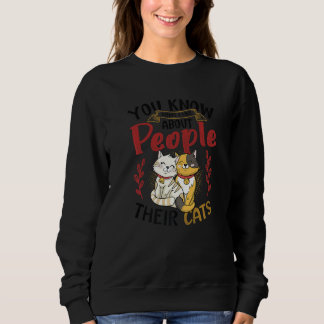 Sweatshirt You Know What I Like About People Their Cats  2