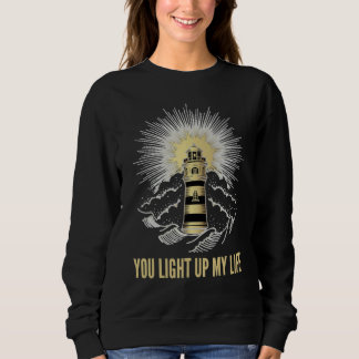 Sweatshirt You Light Up My Life Loving Phrase