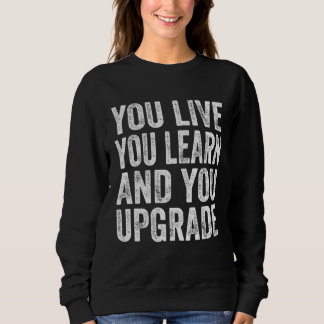 Sweatshirt You Live You Learn You Upgrade Divorce Break Up Qu