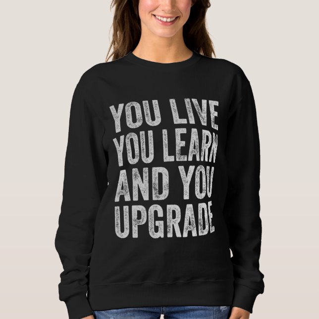 Sweatshirt You Live You Learn You Upgrade Divorce Break Up Qu (Devant)