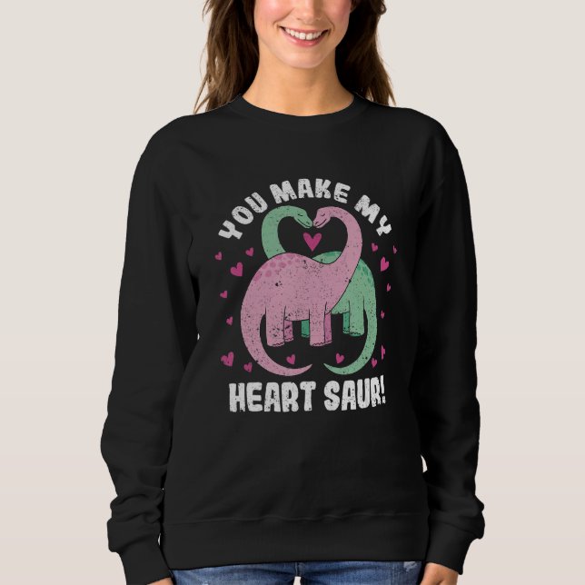 Sweatshirt You Make My Heart Saur Cute Dinosaur Valentine's D (Devant)