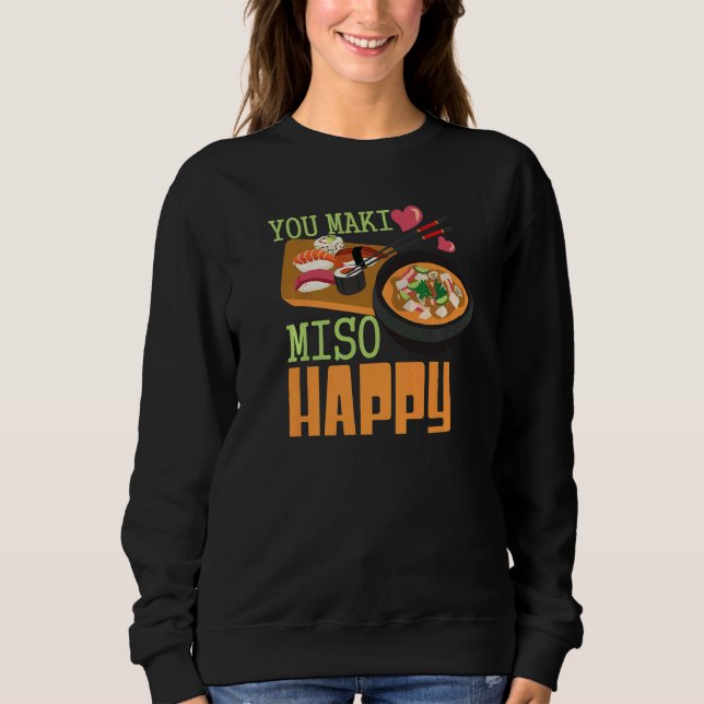 Sweatshirt You Maki Miso Happy Sushi  Japanese Food   1 (Devant)