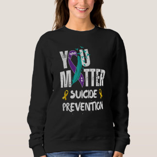 Sweatshirt You Matter 988 Suicide Prevention Awareness Ribbon